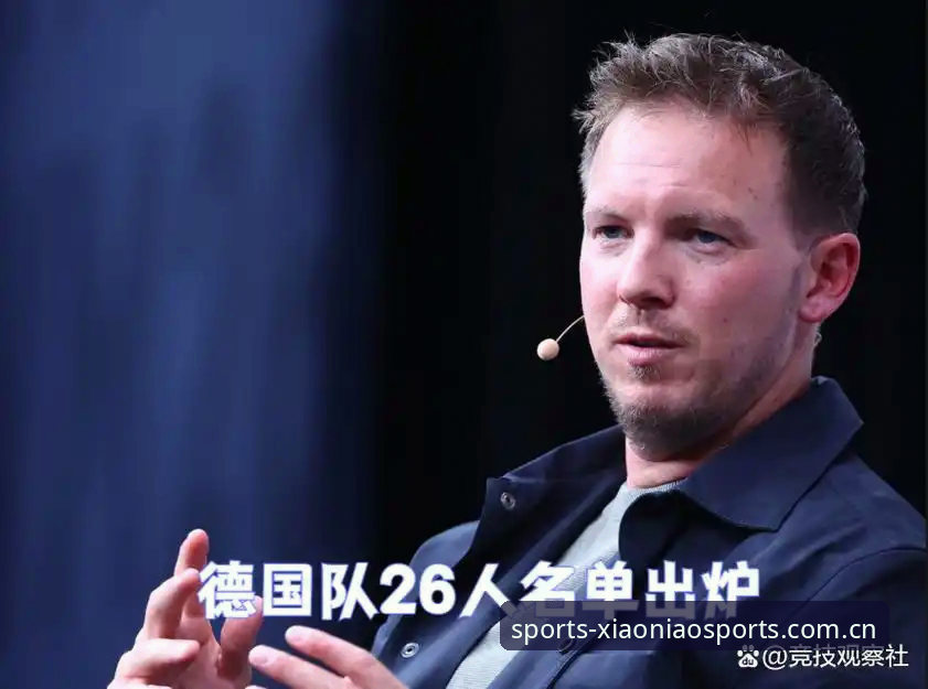 小鸟体育优惠活动 德国队26人大名单深度解析指南:诺伊尔回归与卡尔入选背后的故事